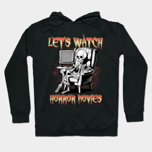 Let's Watch Scary Horror Movies Hoodie